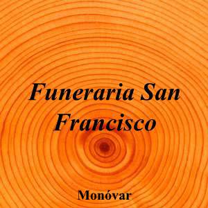Funeraria San Francisco|Funeraria|funeraria-san-francisco|||Carrer Major, 202, 03640 Monòver, Alicante|Monóvar|856|alicante|Alicante|funerariasanfrancisco.es|609 01 75 54|-|https://goo.gl/maps/tuT4E9WXb2bxZwVF6|