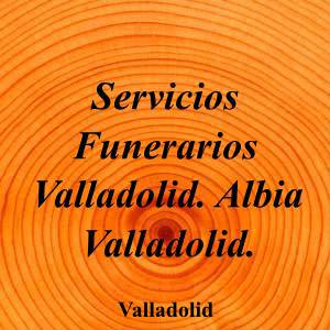 Servicios Funerarios Valladolid. Albia Valladolid.