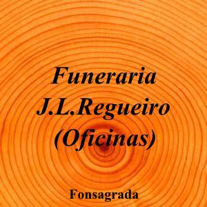 Funeraria J.L.Regueiro (Oficinas)|Funeraria|funeraria-jlregueiro-oficinas|4,6|5|Calle Ejercito Español 18 bajo, 27100 A Fonsagrada, Lugo|Fonsagrada|883|lugo|Lugo|jlregueiro.com|982 34 04 76|info@jlregueiro.com|https://goo.gl/maps/RwVzMfduTCyZ6Nfe7|