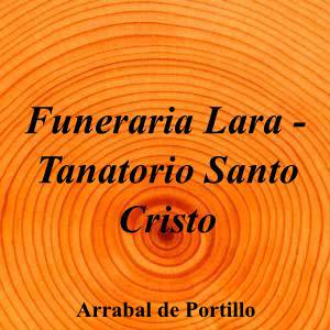Funeraria Lara - Tanatorio Santo Cristo|Funeraria|funeraria-lara-tanatorio-santo-cristo|||Calle Humilladero, 11, 47160 Arrabal de Portillo, Valladolid|Arrabal de Portillo|900|valladolid|Valladolid|funerarialara.com|983 55 65 11|sagrario_funerarialara@hotmail.com|https://goo.gl/maps/Hexj3A6PadSS3fjH8|