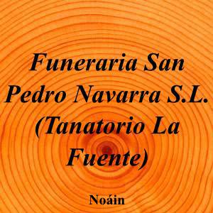 Funeraria San Pedro Navarra S.L. (Tanatorio La Fuente)|Funeraria|funeraria-san-pedro-navarra-sl-tanatorio-fuente|4,6|11|PolÍgono talluntxe Calle A, 31110 Noáin, Navarra|Noáin|887|navarra|Navarra|funerariasanpedronavarra.com|948 31 27 65|info@funerariasanpedronavarra.com|https://goo.gl/maps/WPma3mW9frS6JXhU7|