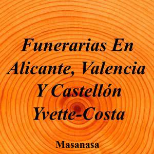 Funerarias En Alicante, Valencia Y Castellón Yvette-Costa|Funeraria|funerarias-en-alicante-valencia-castellon-yvette-costa|5,0|1|Carrer del Calvari, 47, 46470 Catarroja, Valencia|Masanasa|899|valencia|Valencia|funerariayvettecosta.com|600 24 43 78|8b4e078a51d04e0e9efdf470027f0ec1@sentry.wixpress.com|https://goo.gl/maps/b21QxkqyyUPfY2VP7|