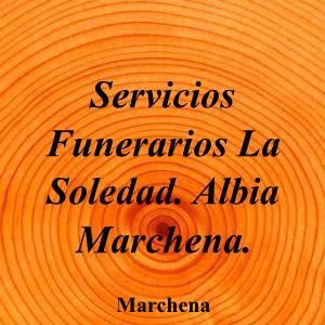 Servicios Funerarios La Soledad. Albia Marchena.