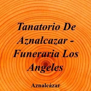 Tanatorio De Aznalcazar - Funeraria Los Angeles