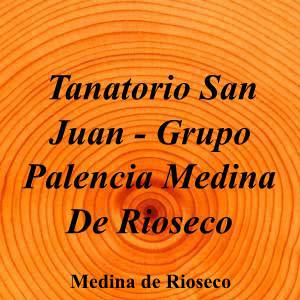 Tanatorio San Juan - Grupo Palencia Medina De Rioseco