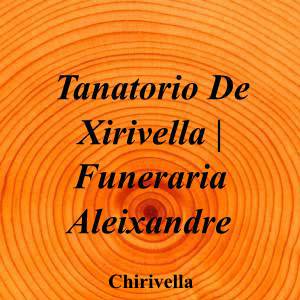 Tanatorio De Xirivella - Funeraria Aleixandre