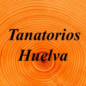 Tanatorios Huelva