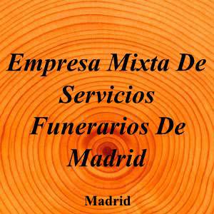 Empresa Mixta De Servicios Funerarios De Madrid|Funeraria|empresa-mixta-servicios-funerarios-madrid|||Calle Pico de la Cierva, 0, 28031 Madrid|Madrid|884|madrid|Madrid||913 31 55 04|-|https://goo.gl/maps/5KdXmUfpVcD1F3Uk6|