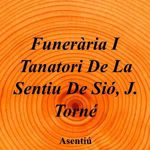 Funerària I Tanatori De La Sentiu De Sió, J. Torné|Funeraria|funeraria-i-tanatori-sentiu-sio-j-torne|||Carrer Joan Solsona, 7, 25617 La Sentiu de Sió, Lleida|Asentiú|882|lleida|Lleida|funerariajtorne.com|620 90 50 20|info@jtorne.com|https://goo.gl/maps/ftAZ2rioC1RwzbrNA|