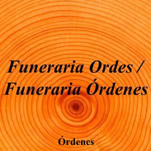 Funeraria Ordes / Funeraria Órdenes|Funeraria|funeraria-ordes-funeraria-ordenes|3,6|9|Rúa Campeiras, 14, 15680 Ordes, A Coruña|Órdenes|853|a-coruna|A Coruña|funerariaordes.gal|981 68 07 03|-|https://goo.gl/maps/JyS6NJss7W8uJyuw5|