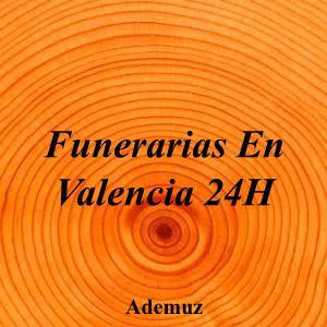 Funerarias En Valencia 24H|Funeraria|funerarias-en-valencia-24h||||Ademuz|899|valencia|Valencia||622 03 17 38|-|https://goo.gl/maps/5HMDKWHjCz6JvQNJ7|