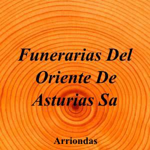 Funerarias Del Oriente De Asturias Sa|Funeraria|funerarias-oriente-asturias-s-a-2|||Calle Castañera, 0, 33548 Arriondas, Asturias|Arriondas|858|asturias|Asturias|funerariasdeloriente.com|985 84 11 01|administracion@funerariasdeloriente.com|https://goo.gl/maps/BD35HF94zSmkYSGw8|