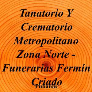 Tanatorio Y Crematorio Metropolitano Zona Norte - Funerarias Fermín Criado