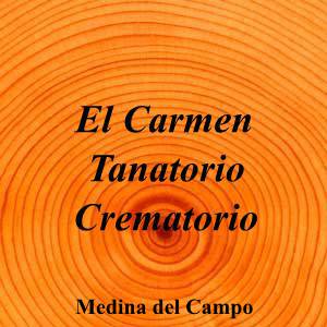 El Carmen Tanatorio Crematorio|Funeraria|el-carmen-tanatorio-crematorio|5,0|3|Calle Labradores, 4, LOCAL, 47400 Medina del Campo, Valladolid|Medina del Campo|900|valladolid|Valladolid|elcarmen-sf.es|983 81 14 34|info@elcarmen-sf.es|https://goo.gl/maps/247wh6a3HhqsVwhx6|