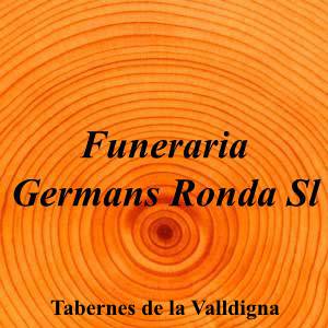 Funeraria Germans Ronda Sl|Funeraria|funeraria-germans-ronda-s-l|||Carrer Joaquín Verdú, 4, 46760 Tavernes de la Valldigna, Valencia|Tabernes de la Valldigna|899|valencia|Valencia|funerariagermansronda.com|962 82 25 39|paco@funeronda.com|https://goo.gl/maps/x2AoW1AronJGfDxs6|