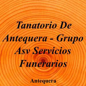 Tanatorio De Antequera - Grupo Asv Servicios Funerarios