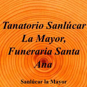 Tanatorio Sanlúcar La Mayor, Funeraria Santa Ana