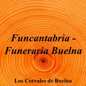 Funcantabria - Funeraria Buelna|Funeraria|funcantabria-funeraria-buelna|5,0|1|Calle Aragón, 1, 39400 Los Corrales de Buelna, Cantabria|Los Corrales de Buelna|867|cantabria|Cantabria|funcantabria.com|942 83 41 36|info@funcantabria.com|https://goo.gl/maps/jJvNyYySwTxARJoR6|