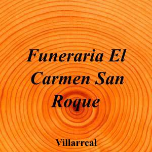 Funeraria El Carmen San Roque|Funeraria|funeraria-carmen-san-roque|5,0|1|Carrer Sant Roc, 10, 12540 Vila-real, Castelló|Villarreal|868|castellon|Castellón||964 53 60 66|-|https://goo.gl/maps/n9FcvNVMX3SevbRJ6|
