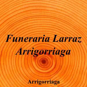 Funeraria Larraz Arrigorriaga|Funeraria|funeraria-larraz-arrigorriaga|||Kurutzea Kalea, 1, 48480 Arrigorriaga, Bizkaia|Arrigorriaga|863|bizkaia|Bizkaia|funerarialarraz.net|946 71 00 61|llodio@funerarialarraz.com|https://goo.gl/maps/9Us6XXn1fXgUrejC8|