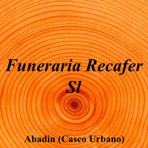Funeraria Recafer Sl|Funeraria|funeraria-recafer-s-l|||Av. Tierra Llana, 27810, Lugo|Abadin (Casco Urbano)|883|lugo|Lugo||982 51 23 15|-|https://goo.gl/maps/rnmcWF4tE6UN1kpp6|