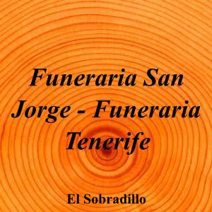 Funeraria San Jorge - Funeraria Tenerife|Funeraria|funeraria-san-jorge-funeraria-tenerife|5,0|3|Calle Faisán, 13, 38107 El Sobradillo, Santa Cruz de Tenerife|El Sobradillo|896|santa-cruz-de-tenerife|Santa Cruz de Tenerife|funerariasanjorge.es|922 64 66 49|-|https://goo.gl/maps/bJUFaVBukBQvieke7|