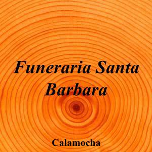 Funeraria Santa Barbara|Funeraria|funeraria-santa-barbara|||Calle Huesca, 3, 44200 Calamocha, Teruel|Calamocha|897|teruel|Teruel|negocio.site|978 73 40 55|-|https://goo.gl/maps/H4VQPbzuGFW4rkMk9|