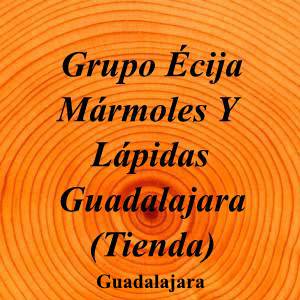 Grupo Écija Mármoles Y Lápidas Guadalajara (Tienda)