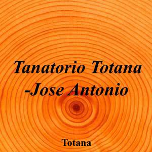 Tanatorio Totana -Jose Antonio