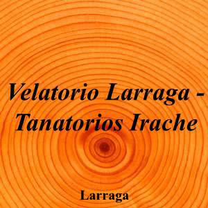 Velatorio Larraga - Tanatorios Irache
