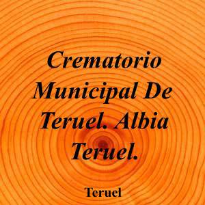 Crematorio Municipal De Teruel. Albia Teruel.|Funeraria|crematorio-municipal-teruel-albia-teruel|||Camino el Polvorín, 5, 44003 Teruel|Teruel|897|teruel|Teruel|albia.es|978 60 11 23|info@albia.es|https://goo.gl/maps/SrLmc3NAUSbbRa3v7|