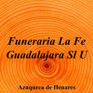 Funeraria La Fe Guadalajara Sl U|Funeraria|funeraria-fe-guadalajara-s-l-u|||Calle Río Tajo, 5, 19200 Azuqueca de Henares, Guadalajara|Azuqueca de Henares|874|guadalajara|Guadalajara||949 26 22 33|-|https://goo.gl/maps/ftYcpuc1NmppS7Tg9|