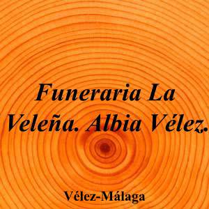 Funeraria La Veleña. Albia Vélez.