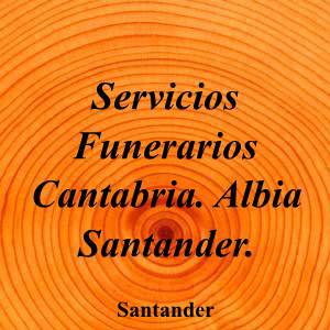 Servicios Funerarios Cantabria. Albia Santander.